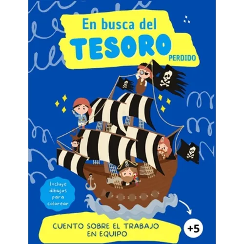 En busca del Tesoro Perdido: Cuento sobre el trabajo en equipo: (Emociones, valores y hábitos) Ideal para trabajar la inteligencia emocional con los n