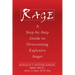 Rage: A Step-By-Step Guide to Overcoming Explosive Anger
