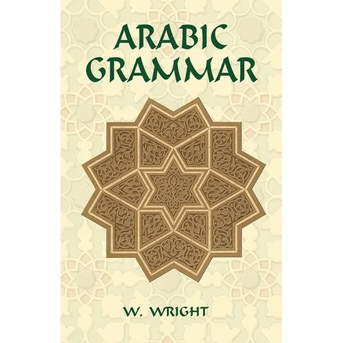 Arabic Grammar: Two Volumes Bound as One