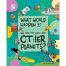 We Had to Live on Other Planets?