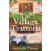 The Village Trattoria: A Sweeping World War II Saga and Prequel to the Moonlit Piazza