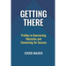Getting There: Profiles in Overcoming Obstacles and Connecting with Success