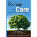 The Courage to Care: Stories of Healing, Hope, and the Power of Social Work