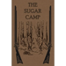 The Sugar Camp and After
