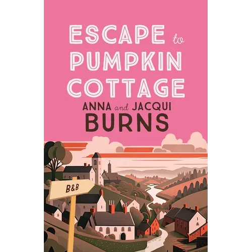 Escape to Pumpkin Cottage: A Feel-Good Read about Romance and Rivalry