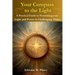 Your Compass to the Light-A Practical Guide to Nourishing your Light and Power in Challenging Times