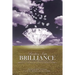Broken Into Brilliance: A collection of stories from beautiful, brilliant, courageous, and determined women