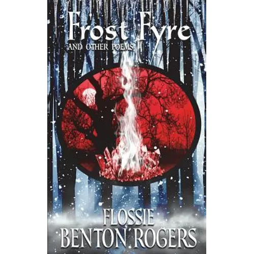 Frost Fyre: and Other Poems