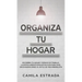 Organiza tu hogar: Escombra tu hogar y espacio de trabajo. La ridículamente exhaustiva guía para vivir, sin exageraciones, el estilo de vida minimalis
