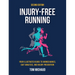 Injury-Free Running, Second Edition: Your Illustrated Guide to Biomechanics, Gait Analysis, and Injury Prevention