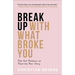 Break Up with What Broke You: How God Redeems and Rewrites Your Story