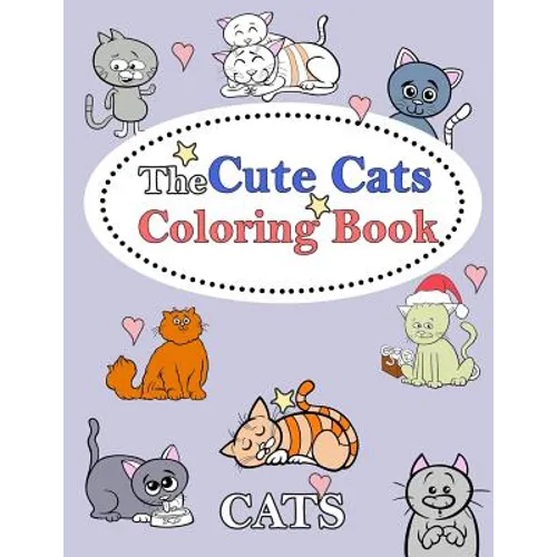 The Cute Cats Coloring Book: : Kids Coloring Book with Fun, Easy, and Relaxing Coloring Pages (Children's coloring books)