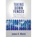 Taking Down Fences: How Liberalism and Singe-Issue Politics are Destroying America