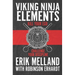 Viking Ninja Elements: Kill Your Ego, Challenge Your Discipline