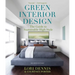 Green Interior Design: The Guide to Sustainable High Style