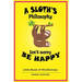 A Sloth's philosophy, Don't worry be happy: Little Book of Mindfulness