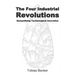 The Four Industrial Revolutions: Demystifying Technological Innovation
