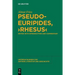 Pseudo-Euripides, Rhesus: Edited with Introduction and Commentary