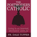 The Postmodern Catholic: Living in an inverted, alternative universe