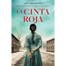 La Cinta Roja (Novela) / The Red Ribbon (a Novel)