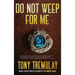 Do Not Weep For Me