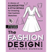 The Fashion Design Book: A Library of Silhouettes & Style Details for Drawing Flat Fashion Sketches