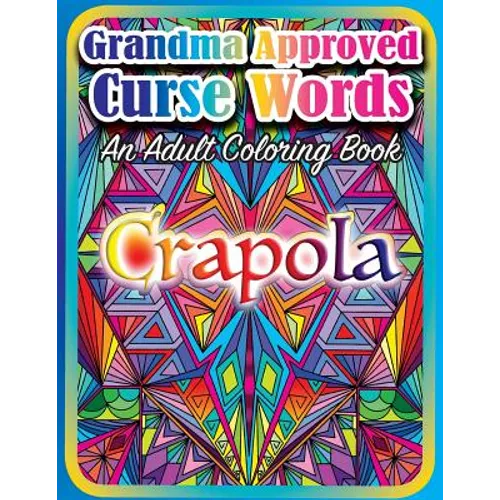 Grandma Approved Curse Words: An Adult Coloring Book
