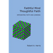 Faithful Mind, Thoughtful Faith: Integrating Faith and Learning