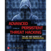 Advanced Persistent Threat Hacking: The Art and Science of Hacking Any Organization