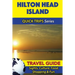 Hilton Head Island Travel Guide (Quick Trips Series): Sights, Culture, Food, Shopping & Fun