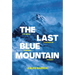 The Last Blue Mountain: The great Karakoram climbing tragedy