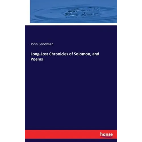 Long-Lost Chronicles of Solomon, and Poems