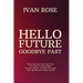 Hello future Goodbye past