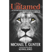The Untamed: An Introduction to the Difficult and Dangerous Way of Christ