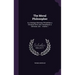 The Moral Philosopher: In a Dialogue Between Philalethes a Christian Deist, and Theophanes a Christian Jew .. Volume 1