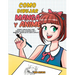 Como dibujar Manga y Anime: Aprende a dibujar paso a paso - cabezas, caras, accesorios, ropa y divertidos personajes de cuerpo completo -
