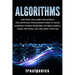 Algorithms: Discover the Computer Science and Artificial Intelligence Used to Solve Everyday Human Problems, Optimize Habits, Learn Anything, and Orga
