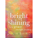 Bright Shining: How Grace Changes Everything
