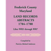Frederick County, Maryland Land Records Abstracts, 1784-1788, Liber WR5 Through WR7