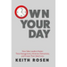 Own Your Day: How Sales Leaders Master Time Management, Minimize Distractions, and Create Their Ideal Lives