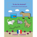 Tu As Un Animal?: A lovely story in French about pets