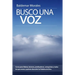 Busco una voz: Curso para proclamadores de la palabra de Dios