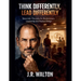 Think Differently, Lead Differently: Steve Jobs' Principles for Revolutionary Leadership and Product Design