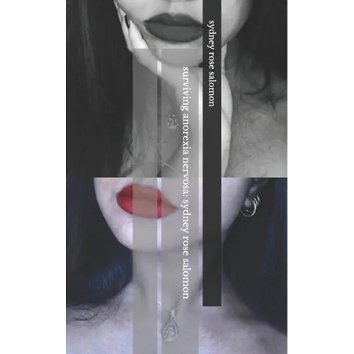 Surviving Anorexia Nervosa: Sydney Rose Salomon