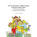 How to Immunize Children against Drug and Alcohol Abuse: A Research-Based Guide Focusing on Early Childhood