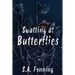 Swatting at Butterflies