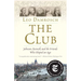 The Club: Johnson, Boswell, and the Friends Who Shaped an Age