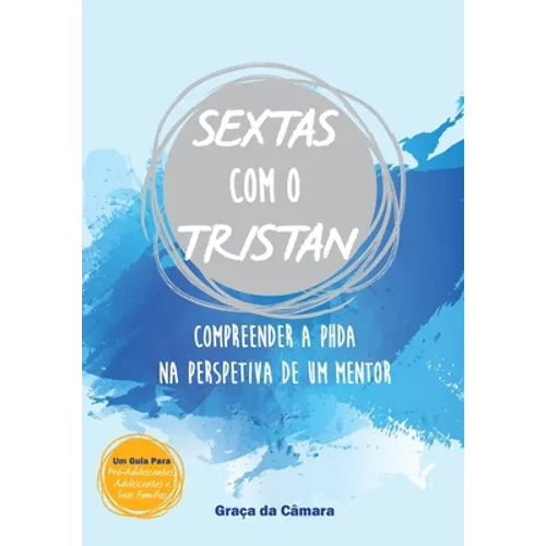 SEXTAS com o TRISTAN: Compreender a PHDA na perspetiva de um mentor - Paperback