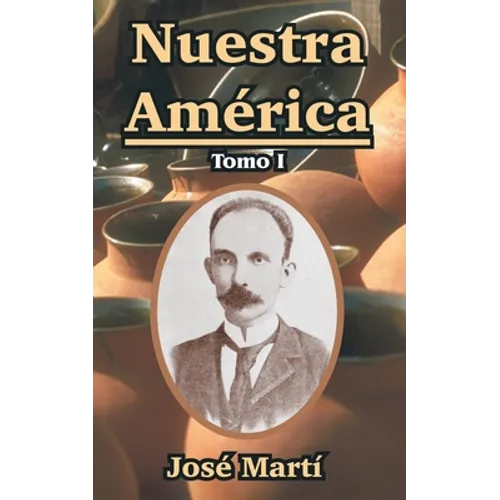 Nuestra America: Tomo I
