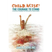 Child, Arise!: The Courage to Stand. A Spiritual Handbook for Survivors of Sexual Abuse